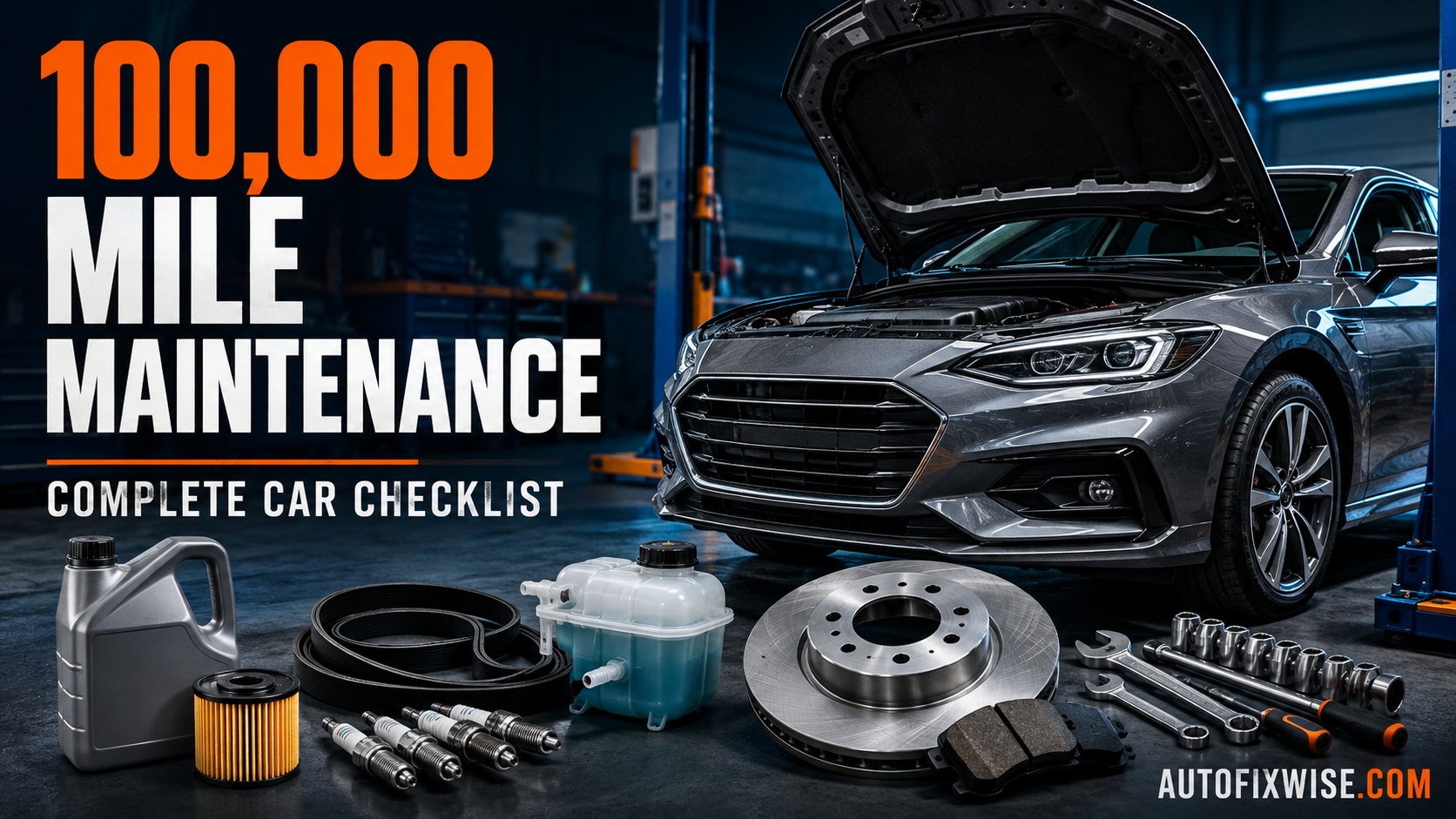 Essential maintenance items to inspect or replace when a vehicle reaches 100,000 miles.